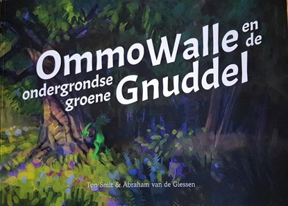 Ommo Walle en de ondergrondse groene gnuddel, Ton Smit - Gebonden - 9789090350714