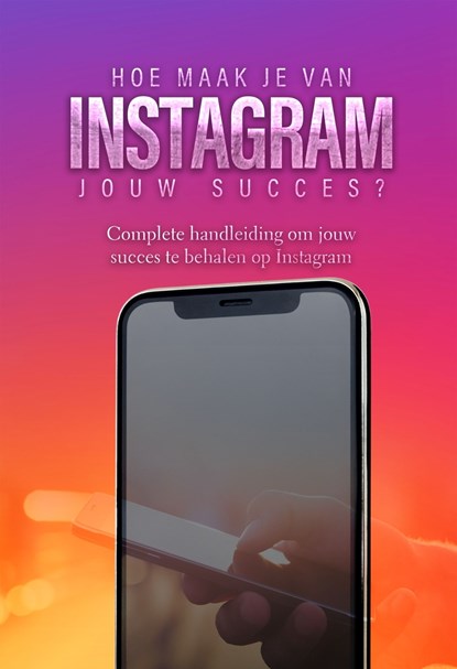 Hoe maak je van Instagram jouw succes?, Jop Klouwens ; Dylan Oemar Said - Ebook - 9789090351377