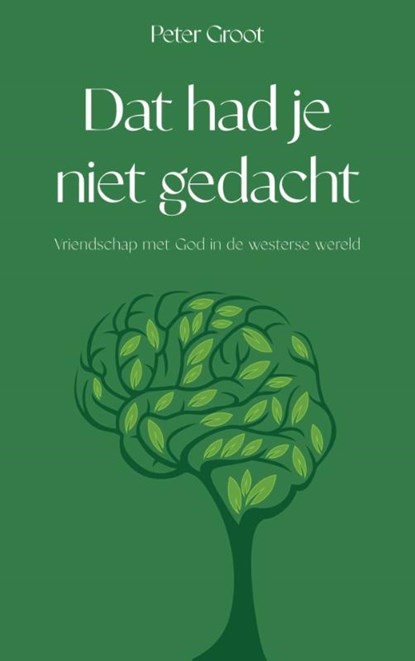 Dat had je niet gedacht, Peter Groot - Gebonden - 9789090353081