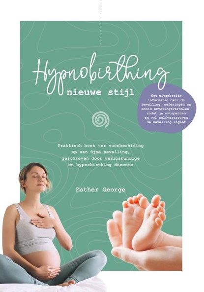 Hypnobirthing nieuwe stijl, Esther George - Paperback - 9789090355597