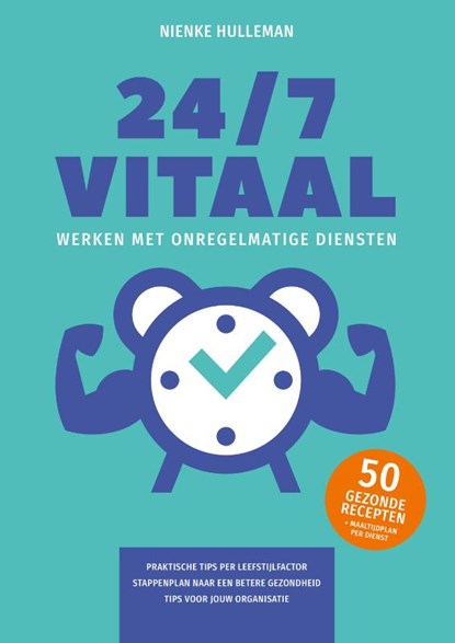24/7 Vitaal werken met onregelmatige diensten, Nienke Hulleman - Paperback - 9789090355672