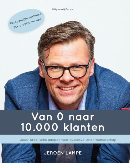 Van 0 naar 10.000 klanten, Jeroen Lampe - Paperback - 9789090355894