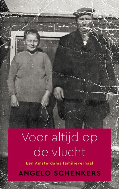 Voor altijd op de vlucht, Angelo Schenkers - Ebook - 9789090356679