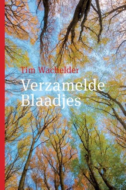 Verzamelde Blaadjes, Tim Wachelder - Paperback - 9789090356860