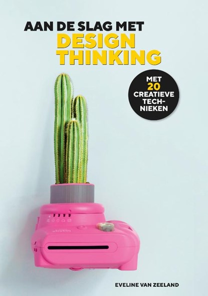 Aan de slag met design thinking, Eveline van Zeeland - Paperback - 9789090357737