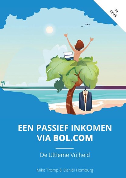 Een Passief Inkomen Via Bol.com, Mike Tromp ; Daniël Homburg - Gebonden - 9789090359007