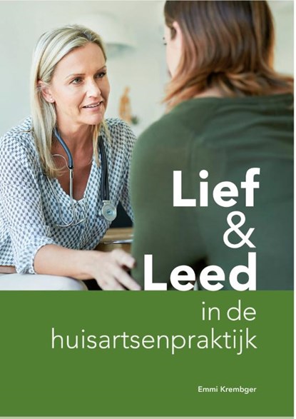 Lief & Leed in de huisartsenpraktijk, Emmi Krembger - Paperback - 9789090360157