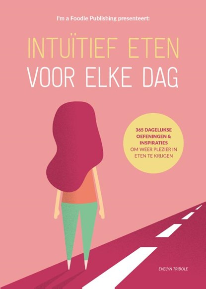 Intuïtief eten voor elke dag, Evelyn Tribole - Paperback - 9789090361529