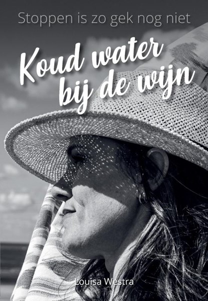 Koud water bij de wijn, Louisa Westra - Paperback - 9789090361550