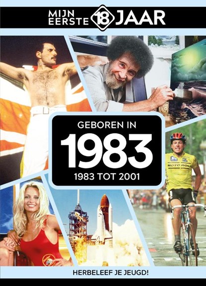geboren in 1983, Mijn eerste 18 jaar Nederland - Gebonden - 9789090364360