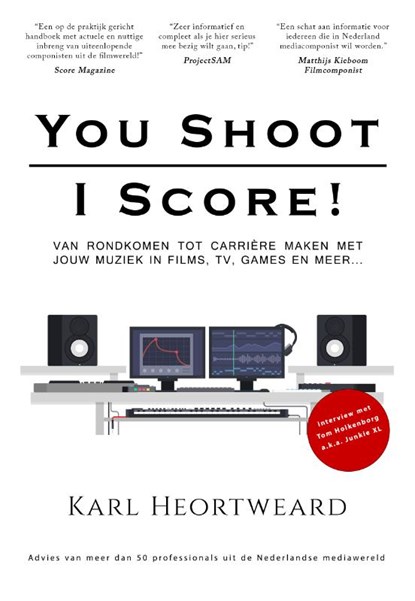 You Shoot, I Score!, Karl Heortweard - Paperback - 9789090365275