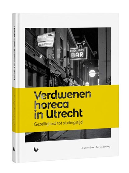 Verdwenen horeca in Utrecht, Arjan den Boer ; Ton van den Berg - Gebonden - 9789090365602