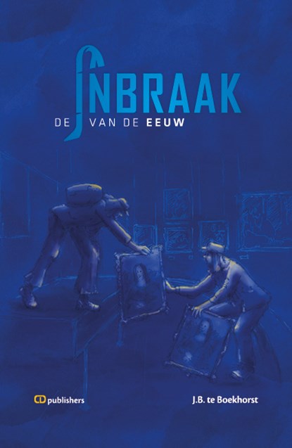 Inbraak van de Eeuw, J.B. te Boekhorst - Paperback - 9789090365732