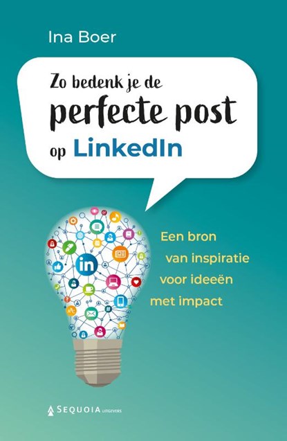 Zo bedenk je de perfecte post op LinkedIn, Ina Boer - Paperback - 9789090365763