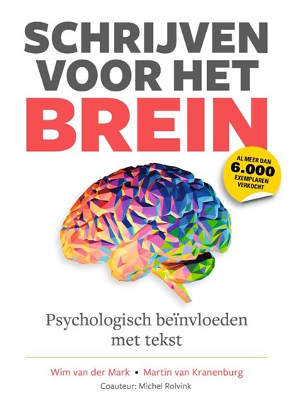 Schrijven voor het Brein, Wim van der Mark ; Martin van Kranenburg ; Michel Rolvink - Paperback - 9789090366111