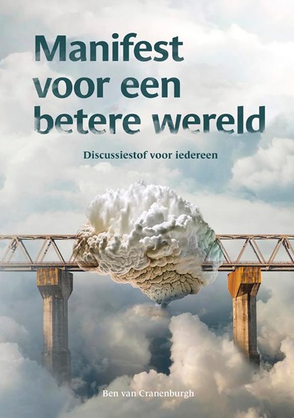 Manifest voor een betere wereld, Ben van Cranenburgh - Gebonden - 9789090370279