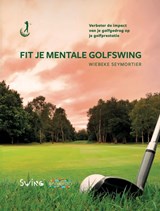 Fit je mentale golfswing - Wiebeke Seymortier ; Johan Bancken - 9789090371634