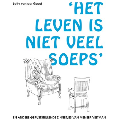 Het leven is niet veel soeps en andere geruststellende zinnetjes van Meneer Veltman, Letty van der Geest - Luisterboek MP3 - 9789090375038