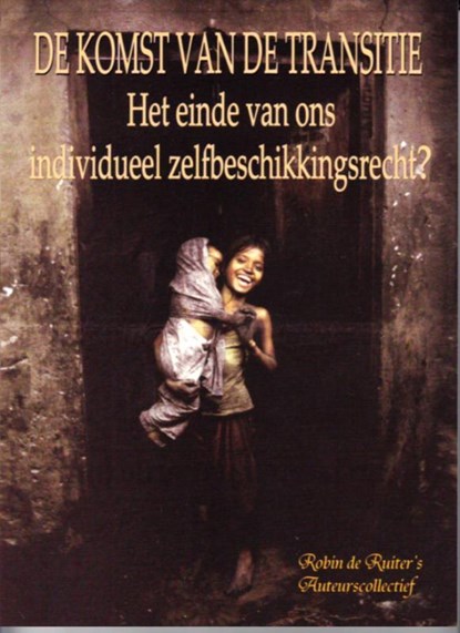 De komst van de Transitie, Robin De Ruiter´s auteurscollectief - Gebonden - 9789090377582