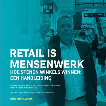 Retail is mensenwerk, Hans van Tellingen - Gebonden - 9789090378046