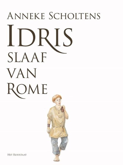 Idris, slaaf van Rome, Anneke Scholtens - Gebonden - 9789090380155