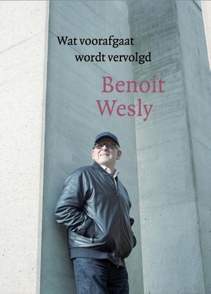 Wat voorafgaat wordt vervolgd, niet bekend - Gebonden - 9789090381572