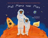 Met Mama naar Mars - Karen van den Akker ; Nadine Duursma ; Liselotte Nass - 9789090382463
