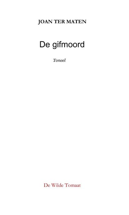 De gifmoord, Joan Ter Maten - Paperback - 9789090390956