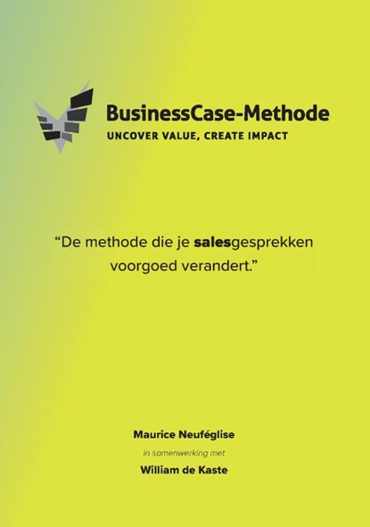 De BusinessCase-Methode, Maurice Neuféglise ; William de Kaste - Paperback - 9789090406558