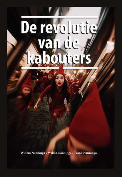 De revolutie van de kabouters, Willem Nanninga ; Wilma Nanninga ; Frank Nanninga - Ebook - 9789090406589
