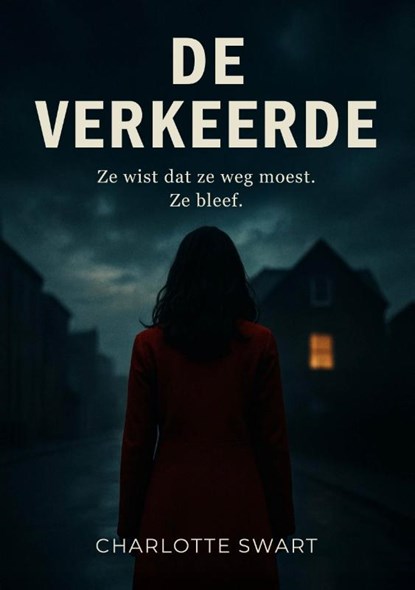 De verkeerde, Charlotte Swart - Paperback - 9789090408026
