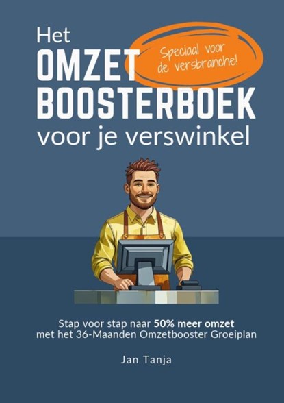 Het Omzetboosterboek voor je verswinkel, Jan Tanja - Paperback - 9789090416908