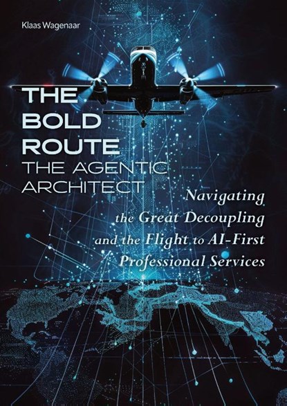 The BOLD Route: The Agentic Architect, Klaas Wagenaar - Paperback - 9789090417011
