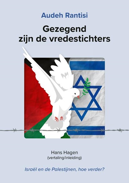 Gezegend zijn de vredestichters, Audeh Rantisi ; Hans Hagen - Paperback - 9789090417363