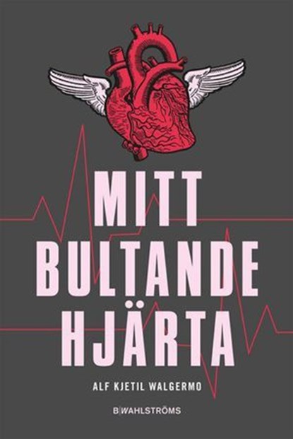 Mitt bultande hjärta, Alf Kjetil Walgermo - Ebook - 9789132163036