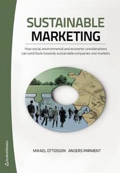Sustainable Marketing, MIKAEL OTTOSSON ; ANDERS,  Ph.D. Parment - Paperback - 9789144104850
