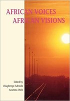 African Voices, African Visions | Adesida, Olubenga ; Oteh, Arunman | 