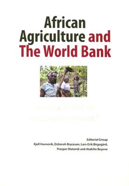 African Agriculture and The World Bank, Kjell J. Havnevik ; Deborah Bryceson ; Lars-Erik Birgegard - Paperback - 9789171066084