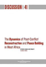 The Dynamics of Post-Conflict Reconstruction and Peace Building in West Africa - Olawale Ismail - 9789171066374
