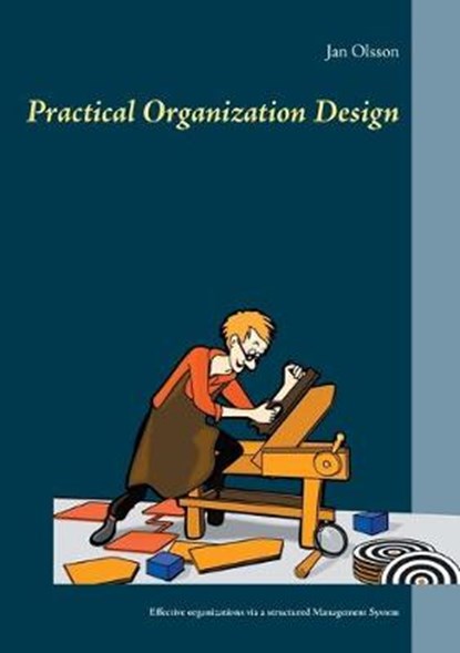 Practical Organization Design, Jan Olsson - Overig - 9789174637861
