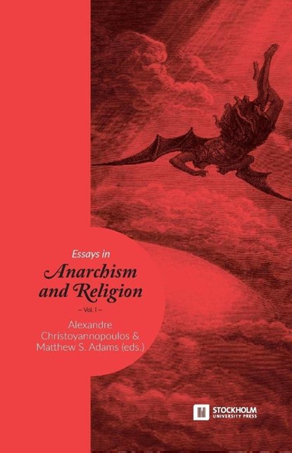Essays in Anarchism and Religion, Alexandre Christoyannopoulos ; Matthew S (Lecturer in Politics History and Communication at Loughborough University) Adams - Paperback - 9789176350430