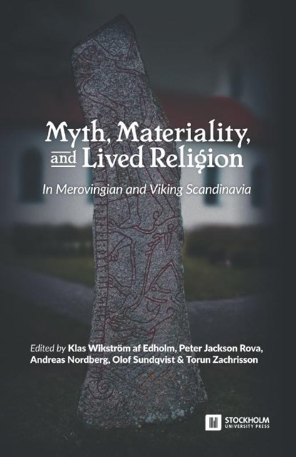 Myth, Materiality, and Lived Religion, Klas Wikstrom Af Edholm ; Peter Jackson Rova ; Andreas Nordberg - Paperback - 9789176350997