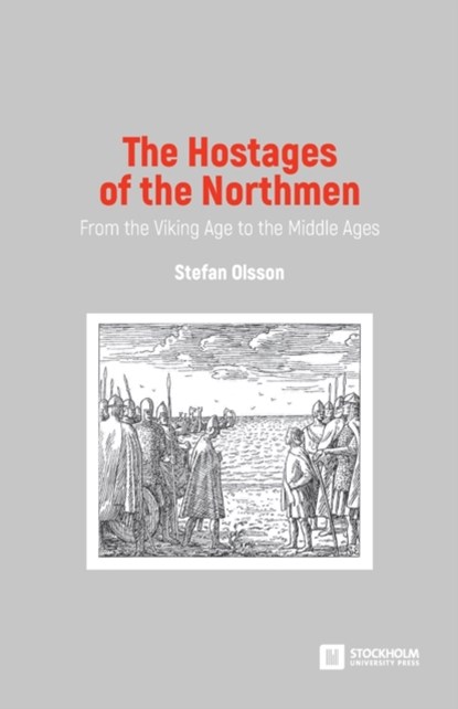 The Hostages of the Northmen, Stefan Olsson - Paperback - 9789176351079