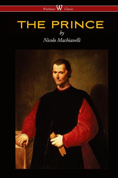 THE PRINCE (Wisehouse Classics Edition), Nicolo Machiavelli - Paperback - 9789176370537