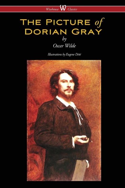 The Picture of Dorian Gray (Wisehouse Classics - with original illustrations by Eugene Dete), Oscar Wilde - Paperback - 9789176371145