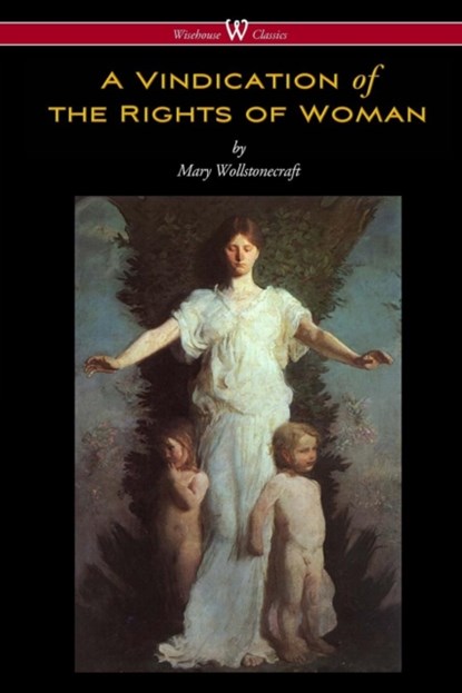 A Vindication of the Rights of Woman (Wisehouse Classics - Original 1792 Edition), niet bekend - Paperback - 9789176372159