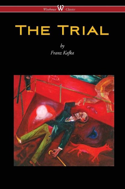 The Trial (Wisehouse Classics Edition), Franz Kafka - Paperback - 9789176372210