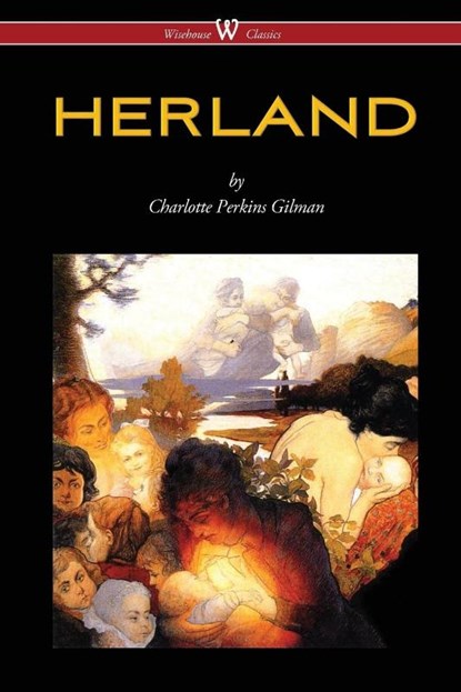 HERLAND (Wisehouse Classics - Original Edition 1909-1916), Charlotte Perkins Gilman - Paperback - 9789176372296