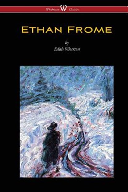 Ethan Frome (Wisehouse Classics Edition - With an Introduction by Edith Wharton), Edith Wharton - Paperback - 9789176372302
