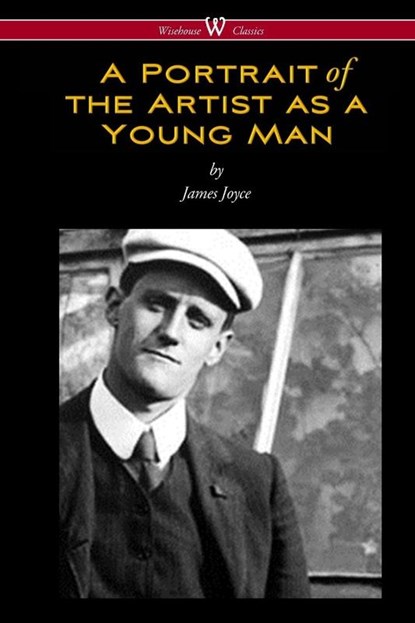 A Portrait of the Artist as a Young Man (Wisehouse Classics Edition), James Joyce - Paperback - 9789176372340